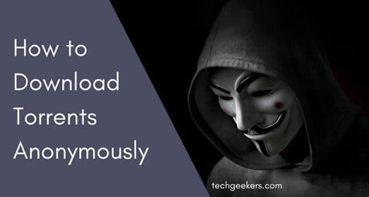 How to Download Torrents Anonymously: