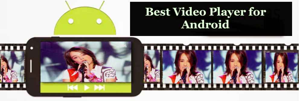 Best Video Player for Your Android Smartphone [FREE]