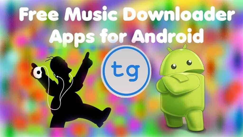 free music downloader apps for android