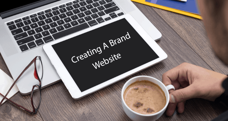 Creating A Brand Website: Ideas For Every Business