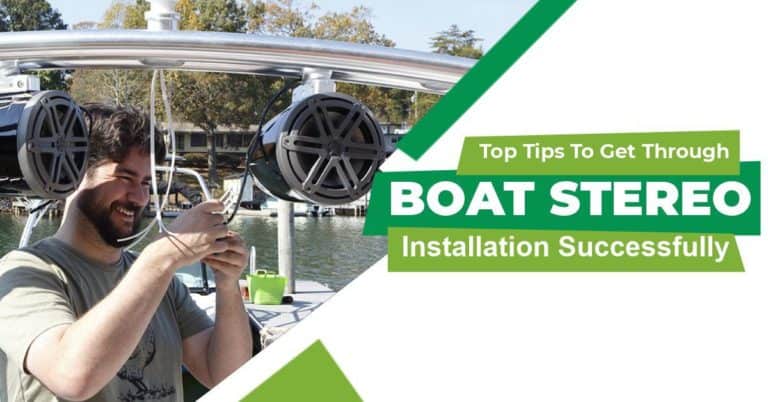 Top Tips to Get Through Boat Stereo Installation Successfully