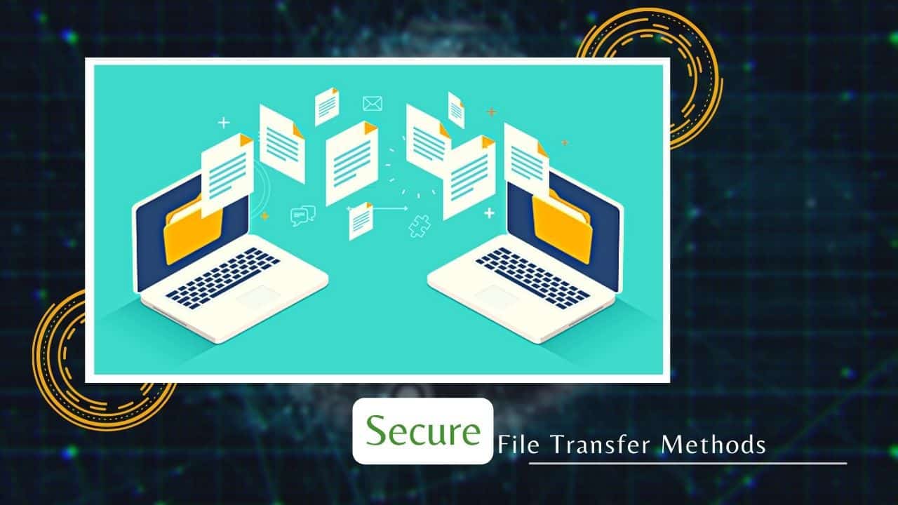Top Secure File Transfer Methods in 2022 1